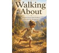 Walking About: Adapted from Ethel Pedley's Dot and the Kangaroo (Illustrated) (The Adventures of Dot and the Kangaroo)