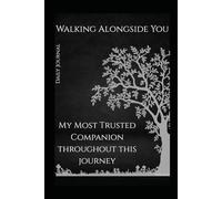 Walking Alongside You: Daily Journal