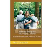 Walking Alongside Your Aging Parents: A Practical Guide to the Elder Care Journey
