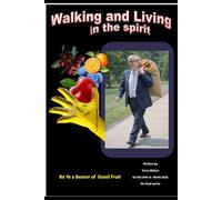 Walking and Living in the Spirit (Beginning to End Bible Studies)