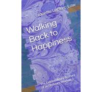 Walking Back to Happiness: The Extraordinary Journey of an Ordinary Woman