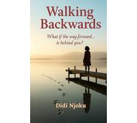 Walking Backwards: What if the way forward… is behind you?