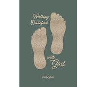 Walking Barefoot With God: Twenty Years of Faith and Grace