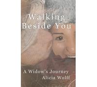 Walking Beside You, A widow's journey