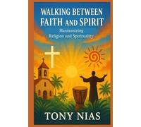 Walking Between Faith and Spirit: Harmonizing Religion and Spirituality