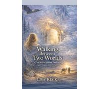 Walking Between Two Worlds.: A True Story of Spiritual Awakening, Spirit Guides and Past Lives (The Bare Soul Collection)