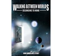 Walking Between Worlds, Belonging to None - The Ann Andrews Story