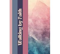Walking by Faith: A Daily Journal for Christian Women