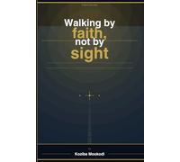 Walking by faith, not by sight