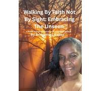 “Walking by Faith, Not by Sight: Embracing the Unseen”