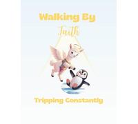 Walking By Faith Tripping Constantly: Christian Inspirational Lined Notebook for Kids Featuring Adorable Animals