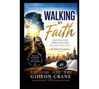 WALKING BY FAITH: Trusting God Through Every Season of Life with Biblical Confidence (The Identity in Christ Series)