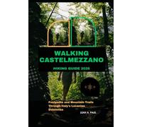 WALKING CASTELMEZZANO HIKING GUIDE 2026: FOOTPATHS AND MOUNTAIN TRAILS THROUGH ITALY'S LUCANIAN DOLOMITES