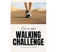 Walking Challenge 10 week walking schedule: Get in to shape