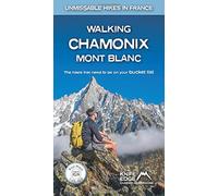Walking Chamonix Mont Blanc: Real IGN Maps 1:25,000 (Unmissable Hikes in France)