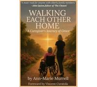 Walking Each Other Home: A Caregiver's Journey of Grace (Walking Each Other Home Series)