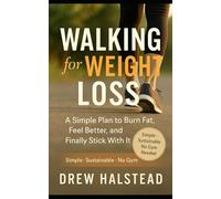 Walking for Weight Loss: The Underrated Fitness Strategy That Actually Works