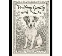 Walking Gently with Paula: A Dog Lover’s Devotional Coloring Book: 30+ Jack Russell-Themed Bible Verse Pages for Peaceful Reflection, Prayer, and Creativity