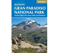 Walking Gran Paradiso National Park: 30 day walks in the Aosta Valley and Piedmont (Cicerone Hiking Guides)