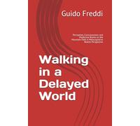 Walking in a Delayed World: Perception, Consciousness and Predictive Brains on the Mountain Path. A Metacognitive Realism Perspective (Mindtrek Papers)