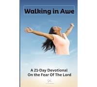 Walking In Awe: A 21-Day Devotional On The Fear Of The Lord