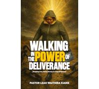 Walking in Deliverance (Book Title: Walking in Deliverance: Foundations of Freedom Series Title: Walking in Deliverance Volume Number: Book 1)