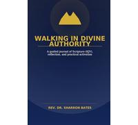 Walking in Divine Authority: A guided journal of Scripture (KJV), reflection, and practical activation