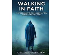 Walking in Faith: A Life Journey Through Education, Counseling, and Love