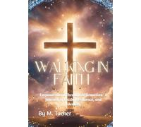WALKING IN FAITH: Empowerment Through Affirmation: A Journey of Faith, Resilience, and Identity