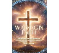WALKING IN FAITH: Empowerment Through Affirmation: A Journey of Faith, Resilience, and Identity