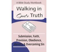 Walking in God's Truth: A Bible Study Workbook