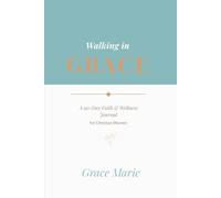 Walking in Grace: A 90-Day Faith & Wellness Journal for Christian Women