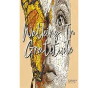Walking In Gratitude: My 90-Day Christian Gratitude Journal: A Journey of Faith, Reflection, and Joy