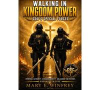 Walking in Kingdom Power: God's Special Forces