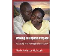 Walking in Kingdom Purpose: Activating Your Marriage for God's Glory
