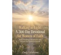 Walking in Light: A 366-Day Devotional for Women of Faith: Daily Readings, Scriptures, and Prayers for Spiritual Growth