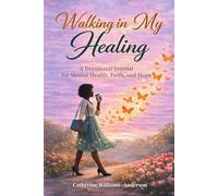 Walking In My Healing A Devotional Journal for Faith, Mental Health, and Hope