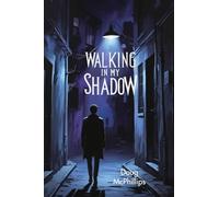 Walking in My Shadow