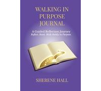 WALKING IN PURPOSE JOURNAL: A Guided Reflection Journey