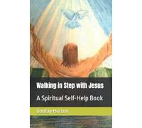 Walking in Step with Jesus: A Spiritual Self-Help Book
