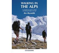 Walking in the alps: A comprehensive guide to walking and trekking throughout the Alps (Cicerone guides)