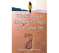 Walking in the Blessings of Psalm 91