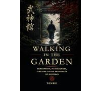 Walking in the Garden: Perception, Naturalness, and the Living Principles of Bujinkan