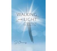 Walking in the Light: A Devotional Journey of Faith, Healing & Hope