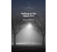 Walking In The Midst Of It: 90 Days for the Spouse Living Between Sober and Chaos
