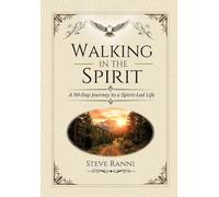 Walking in the Spirit: A 90-Day Journey to a Spirit-Led Life