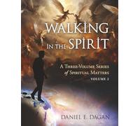 Walking in the Spirit: A Three-Volume Series of Spiritual Matters