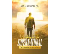 Walking In The Supernatural: The Power Dimension of Faith
