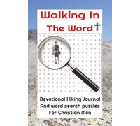 Walking In The Word: A hiking journal devotional with over 50 Biblical word search puzzles | 6x9 inches, 233 pages | Inspirational Bible quotes and 10 ... each month of the year, great Christian gift