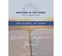 Walking in the Word Devotion Companion Journal: The Gospel of John: A Lenten Devotional Journey
